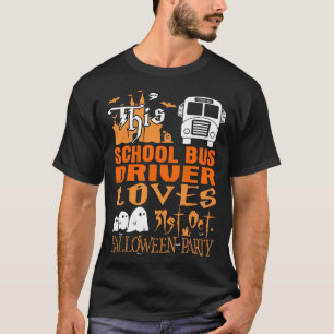 School Bus Driver Loves 31st Oct Halloween Party T-Shirt