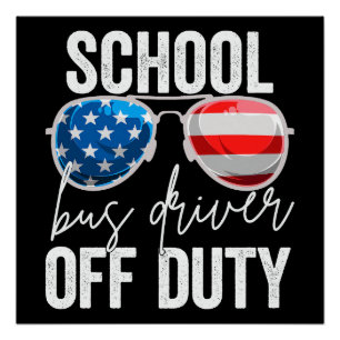 School Bus Driver Off Duty Poster