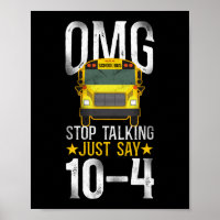 School Bus Driver Omg! Stop Talking Just Say 10-4