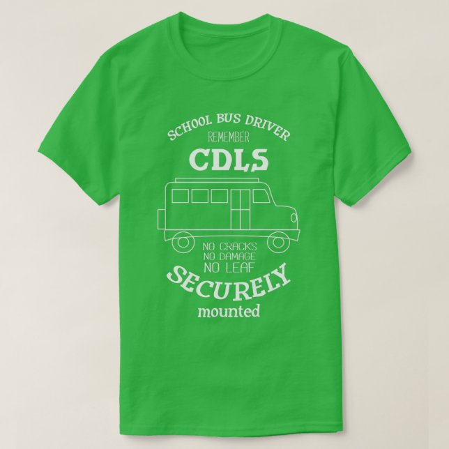 School Bus Driver Remember CDLS I Funny Bus Driver T-Shirt (Design Front)