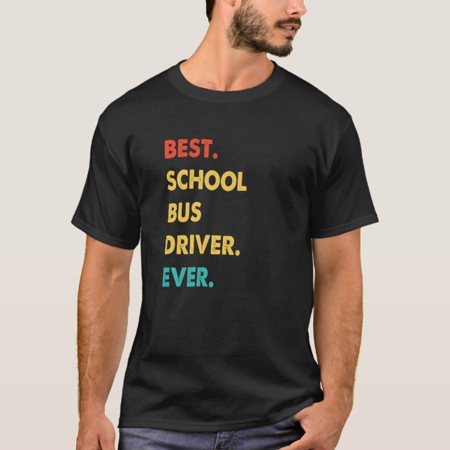 School Bus Driver Retro Best School Bus Driver Eve T-Shirt (Front)