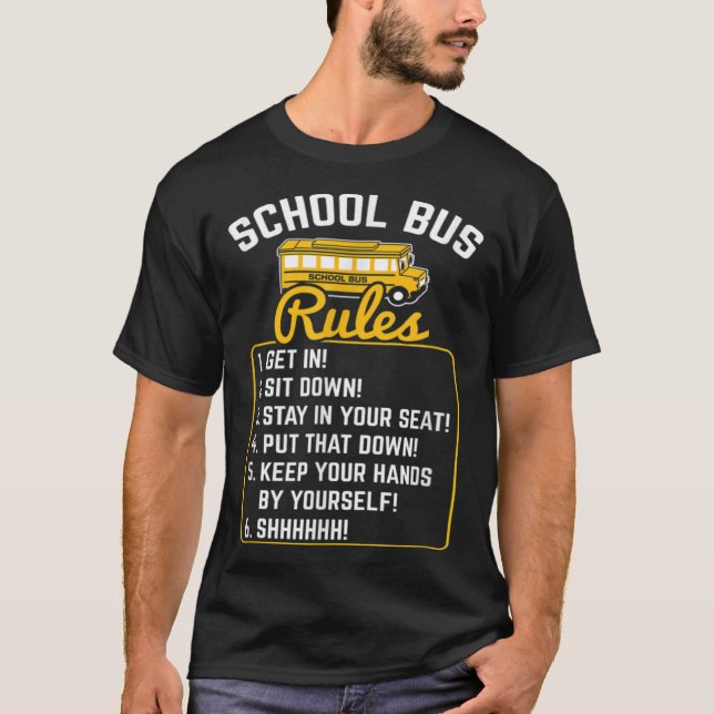 School Bus Driver Rules Work School BusDriver T-Shirt (Front)