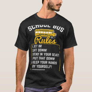 School Bus Driver Rules Work School BusDriver T-Shirt