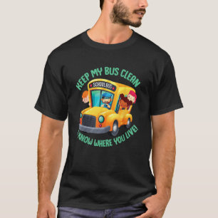School Bus Driver School Bus Monitor Bus Keep My B T-Shirt