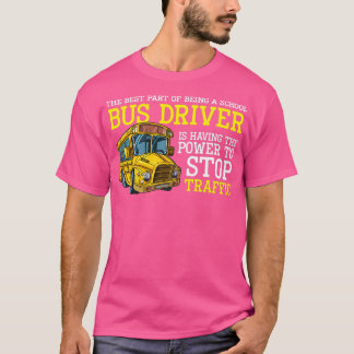 School Bus Driver Shirt The Best Part Of