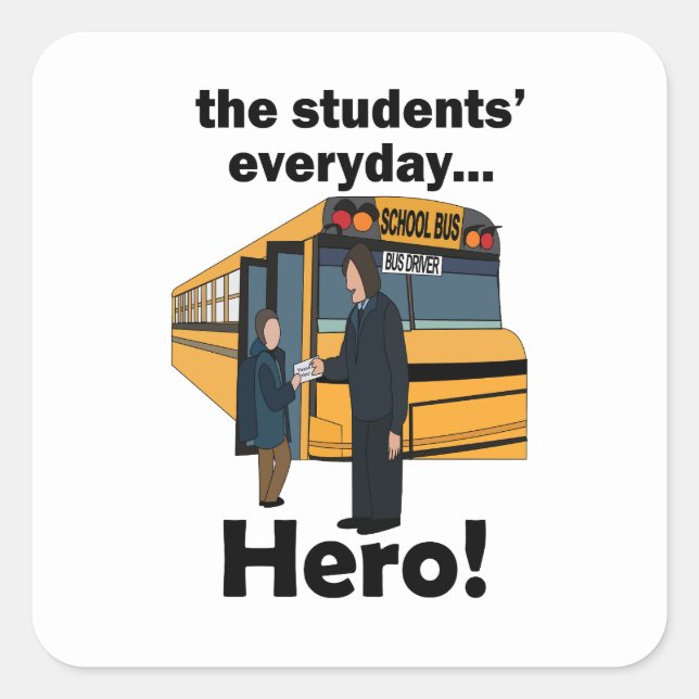 School Bus Driver Students' Hero Appreciation Day Square Sticker (Front)