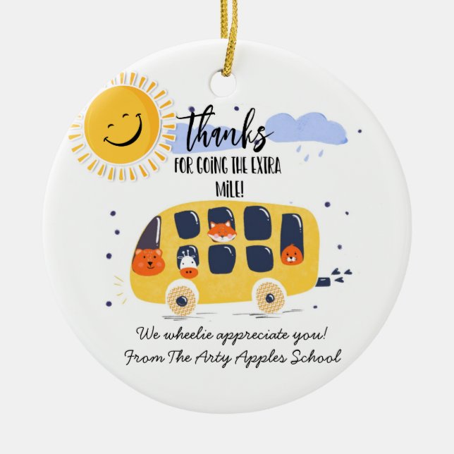 school bus driver thank you for going extra mile t ceramic ornament (Front)