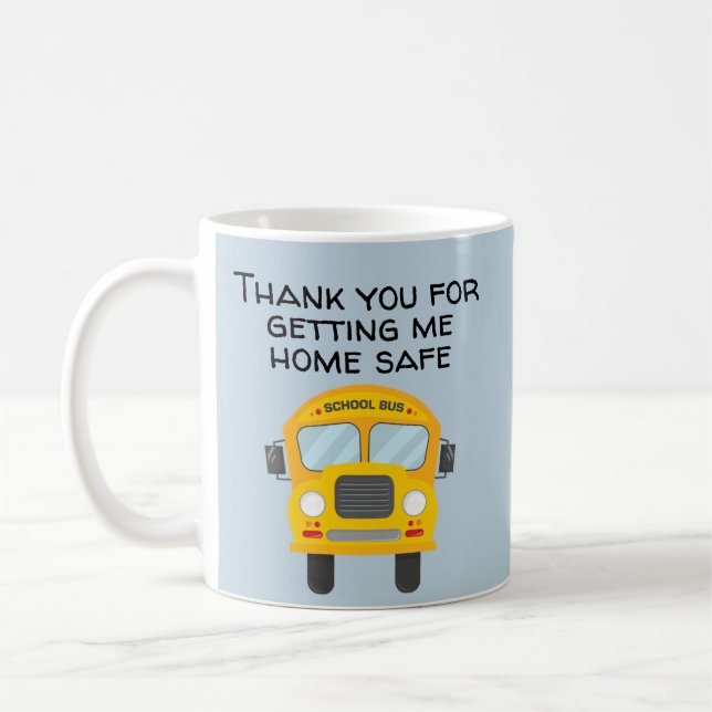 School Bus Driver ThankS For Getting Me Home Safe Coffee Mug (Left)