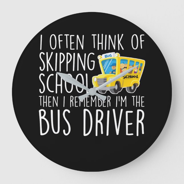 School Bus Driver Think Skipping School Large Clock (Front)
