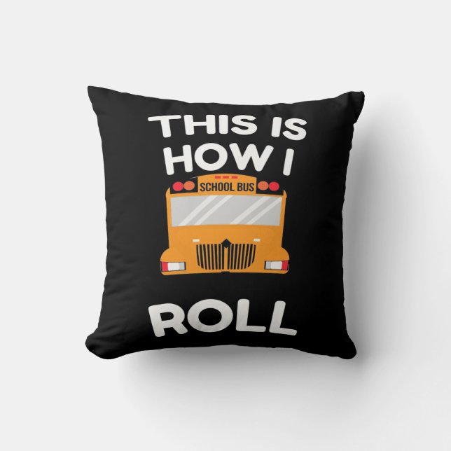School Bus Driver This Is How I Roll Cushion (Front)