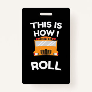 School Bus Driver This Is How I Roll ID Badge