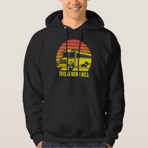 School Bus Driver This Is How I Roll Retro Sunset Hoodie