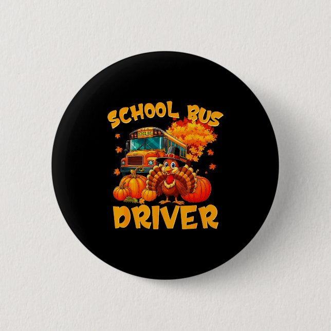 School Bus Driver Turkey Thanksgiving Gift  6 Cm Round Badge (Front)