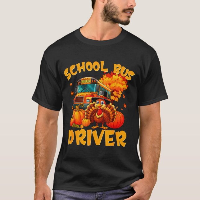 School Bus Driver Turkey Thanksgiving Gift  T-Shirt (Front)