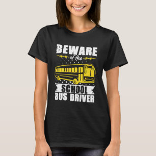 School Bus Driver Vintage Beware Of The School Bus T-Shirt