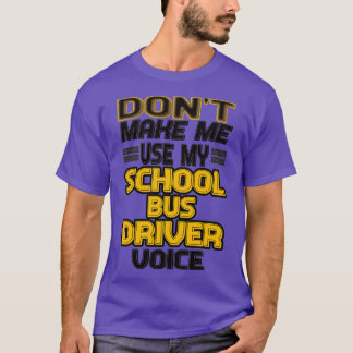 School Bus Driver Voice T-Shirt