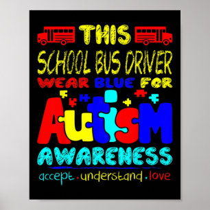 School Bus Driver Wear Blue For Autism Awareness Poster