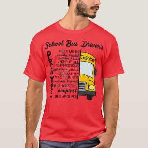 School Bus Drivers Prayer School Bus Driver Back T T-Shirt