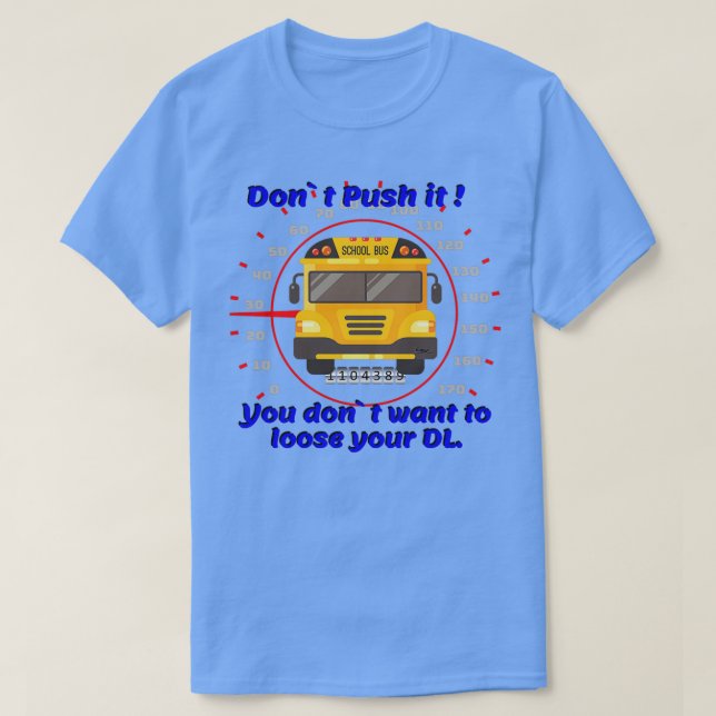 School bus driving spedometer gauge road safety ch T-Shirt (Design Front)