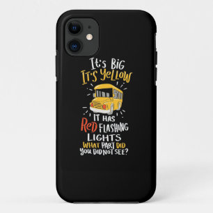 School Bus It Is Big And Yellow iPhone 11 Case