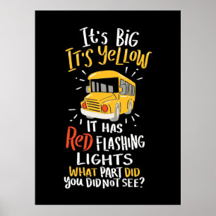 School Bus It Is Big And Yellow Poster