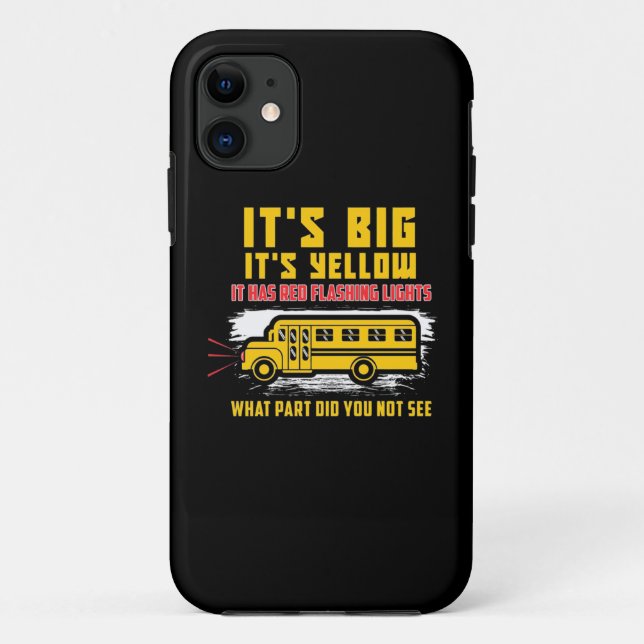 School Bus It Is Big Case-Mate iPhone Case (Back)
