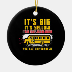 School Bus It Is Big Ceramic Ornament