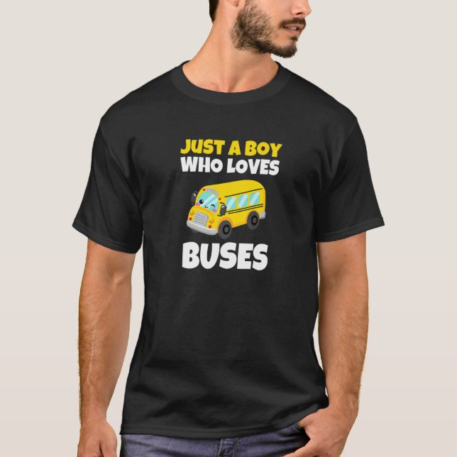 School Bus  Just A Boy Who Loves Buses  7 T-Shirt