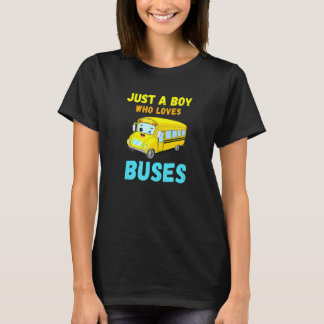 School Bus  Just A Boy Who Loves Buses 9 T-Shirt