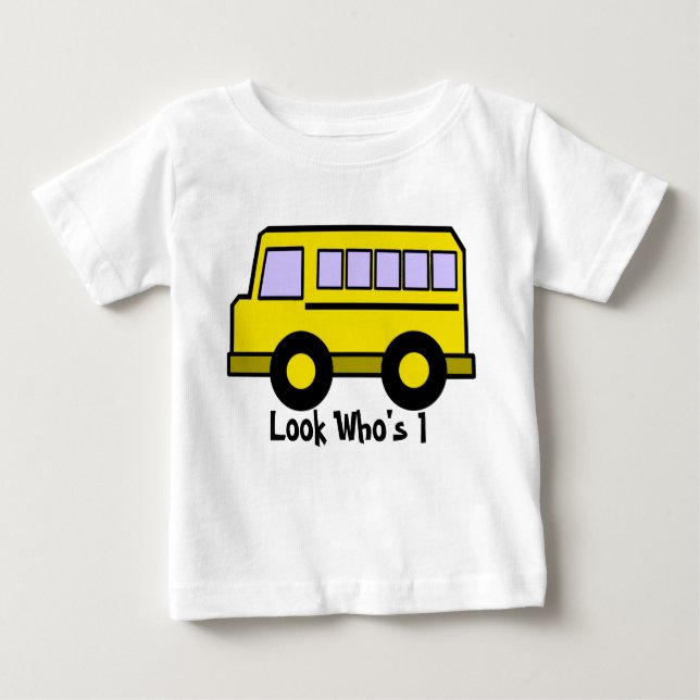 School Bus/ Look Who's 1 Baby T-Shirt (Front)