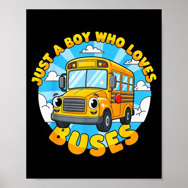 School Bus Lover Just A Boy Who Loves Buses For Ki Poster (Front)
