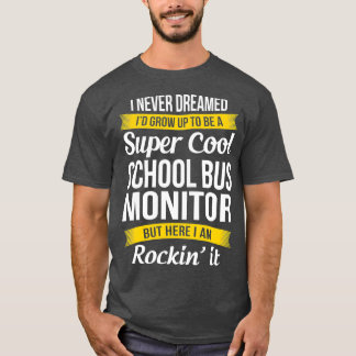 School Bus Monitor Funny Gift T-Shirt