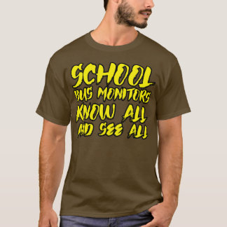School Bus Monitors Know All And See All 4 T-Shirt