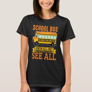 School Bus Monitors  Know All And See All        T-Shirt