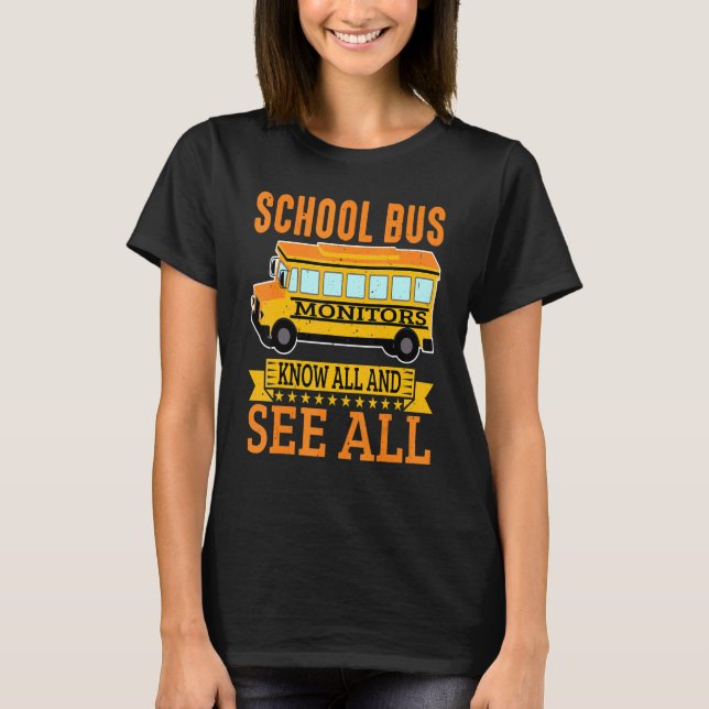 School Bus Monitors  Know All And See All        T-Shirt (Front)