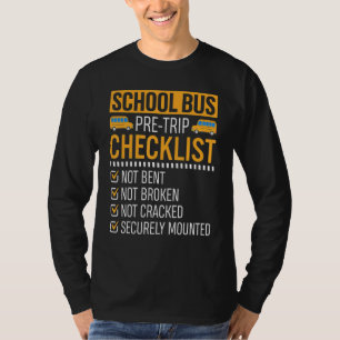 School Bus Pre Trip Checklist Bus Driver Saying T-Shirt