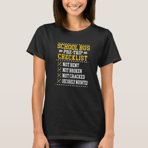 School Bus Pre Trip Checklist Bus Driver Saying T-Shirt
