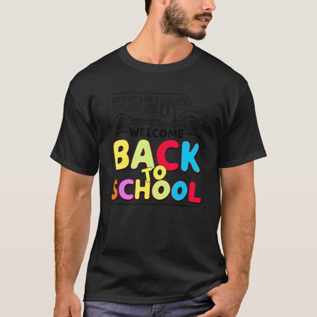 School Bus Welcome Back To School Teacher Student  T-Shirt (Front)
