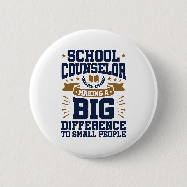 School Counsel Making Big Difference Small People 6 Cm Round Badge (Front)