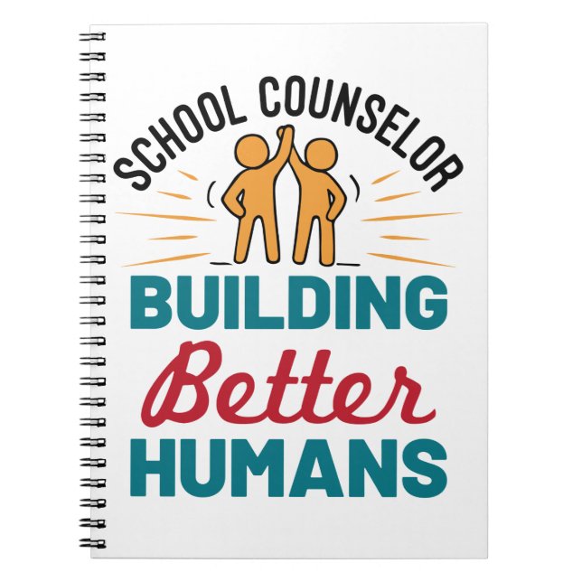 School Counsellor Building Better Humans Notebook (Front)