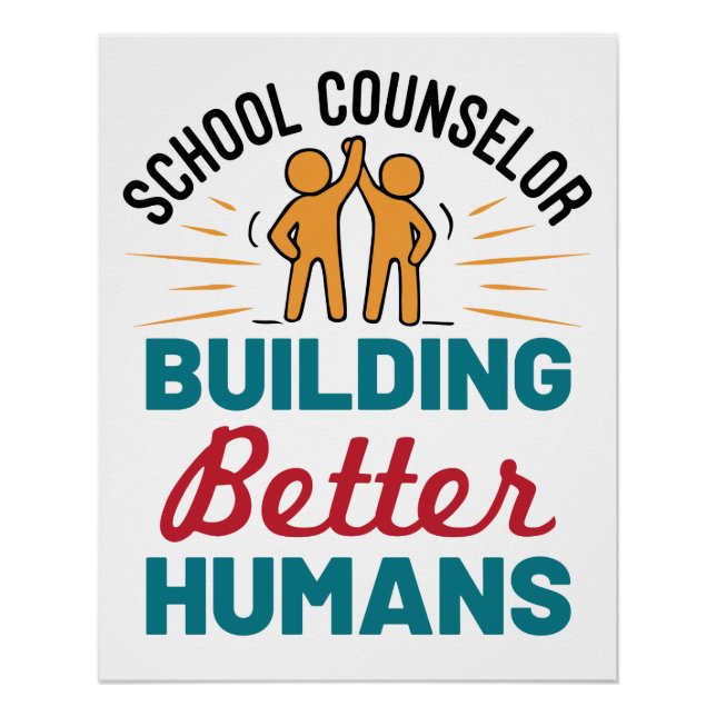 School Counsellor Building Better Humans Poster (Front)