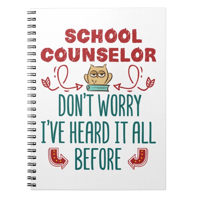School Counsellor Funny Heard It All Before Notebook (Front)