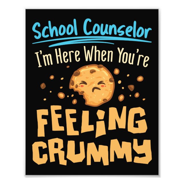 School Counsellor Here When You're Feeling Crummy Photo Print (Front)