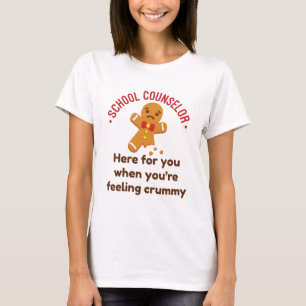 School Counsellor Here When You're Feeling Crummy T-Shirt