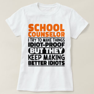 School Counsellor I Try To Make Things Funny Sayin T-Shirt