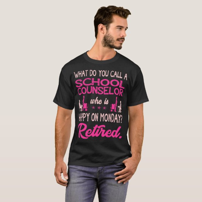 School Counsellor Who Is Happy On Monday Retired T-Shirt (Front Full)
