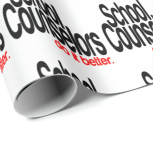School Counsellors Do It Better Wrapping Paper