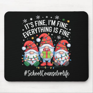School Counselor Gnome Everything Is Fine Funny Ch Mouse Pad