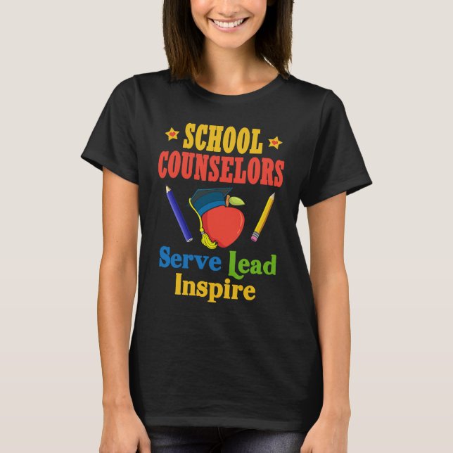 School Counselors Serve Lead Inspire Love Work T-Shirt (Front)