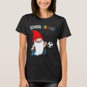 School Crusher Ck To School Cute Gnome Soccer Stud T-Shirt